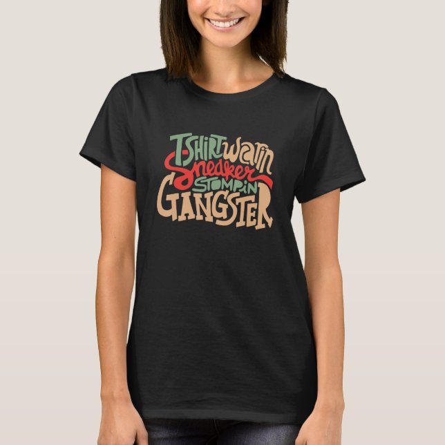 Camiseta Funny wearin sneaker stompin gangster (Anverso)