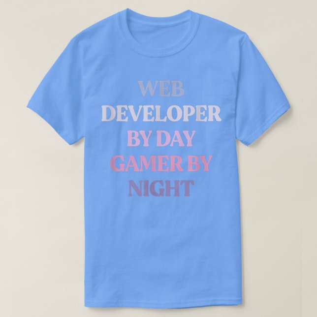 Camiseta Funny Web Developer By Day Gamer Por Night Sarcast (Diseño del anverso)