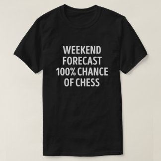 Camiseta Funny Weekend Forecast Chess Lover