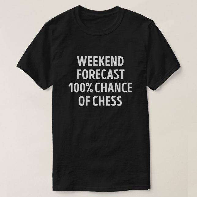 Camiseta Funny Weekend Forecast Chess Lover (Diseño del anverso)