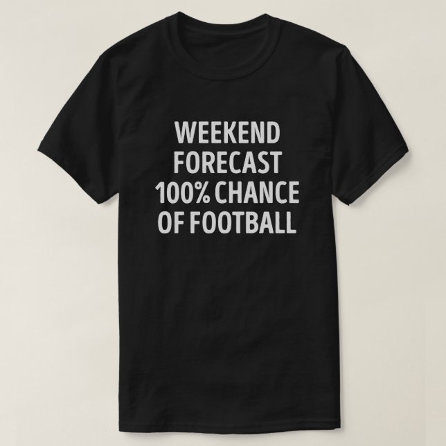 Camiseta Funny Weekend Forecast Football Lover (Diseño del anverso)