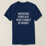 Camiseta Funny Weekend Forecast Rugby Lover<br><div class="desc">Previsión De Fin De Semana 100% De Posibilidad De Rugby. Este divertido diseño de juego de palabras de Rugby es el mejor regalo para el amante de Rugby en Navidades,  o cumpleaños.</div>