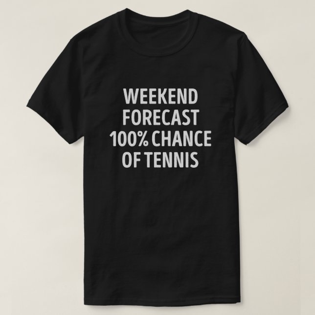 Camiseta Funny Weekend Forecast Tennis Lover (Diseño del anverso)