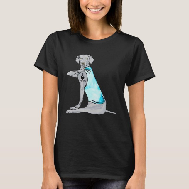 Camiseta Funny Weimaraner I Love Mom Tattoo Dog Lover Gift (Anverso)