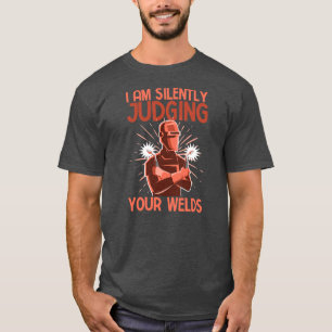 Camiseta Funny Welder Estoy Juzgando Silenciosamente Tu