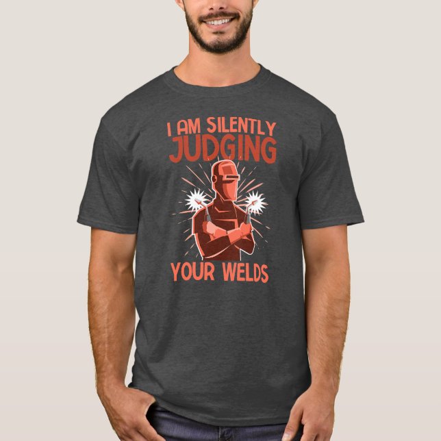 Camiseta Funny Welder Estoy Juzgando Silenciosamente Tu (Anverso)