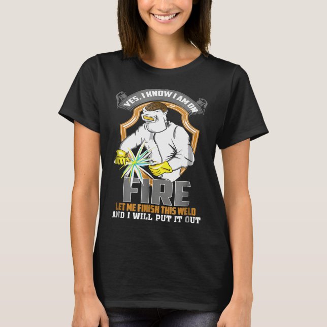 Camiseta Funny Welder Tshirt Im On Fire Ironworker Stefi (Anverso)