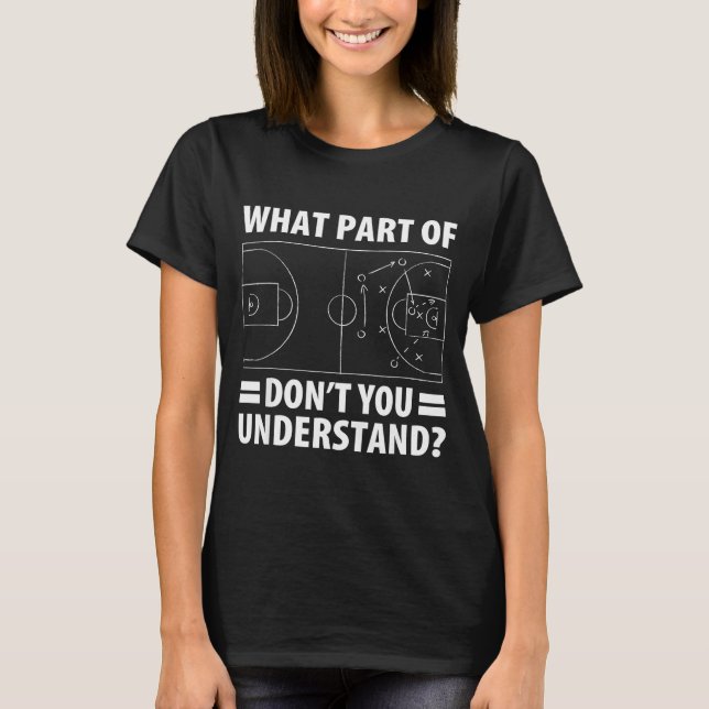 Camiseta Funny What Part Of Basketball Don't You Understand (Anverso)