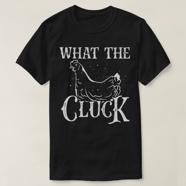 Camiseta Funny What The Cluck Backyard Chicken Lover Farmer (Diseño del anverso)