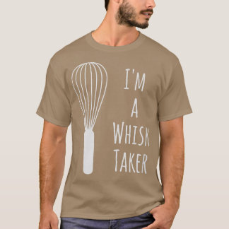 Camiseta Funny Whisk Pun Im a Whisk Taker Baker Baking Gift