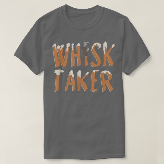 Camiseta Funny Whisk Taker Pun Baking (Diseño del anverso)