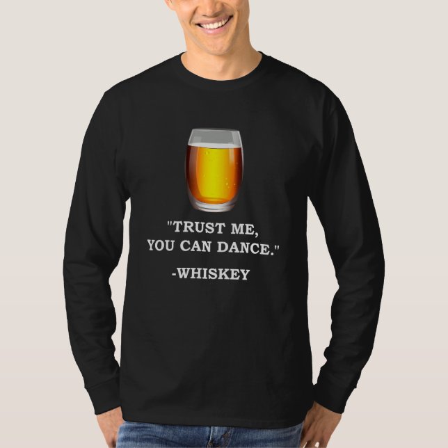 Camiseta Funny Whiskey Confía En Mí Puedes Bailar Una Bebid (Anverso)