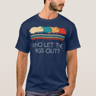 Camiseta Funny Who Let The Pigs Out Guinea Pig Owner Pets R