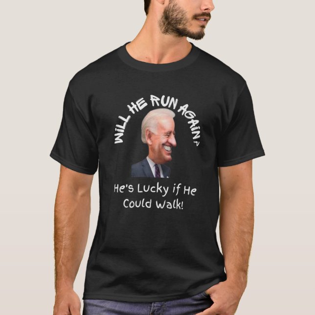 Camiseta Funny Will Joe Biden Run Again Run Joe Run (Anverso)