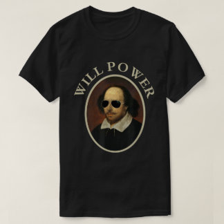 Camiseta Funny Will Power Shakespeare Quote Shirt