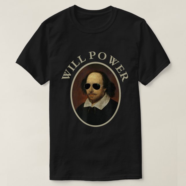 Camiseta Funny Will Power Shakespeare Quote Shirt (Diseño del anverso)