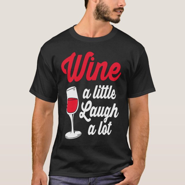 Camiseta Funny Wine Lover Wine A Little Laugh A Lot (Anverso)