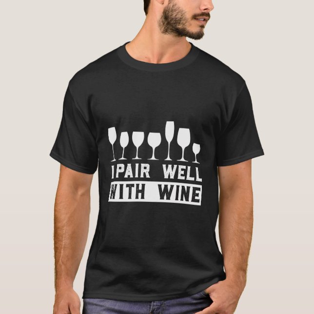 Camiseta Funny Wine Tasting Beber Pun I Par Bien Con W (Anverso)