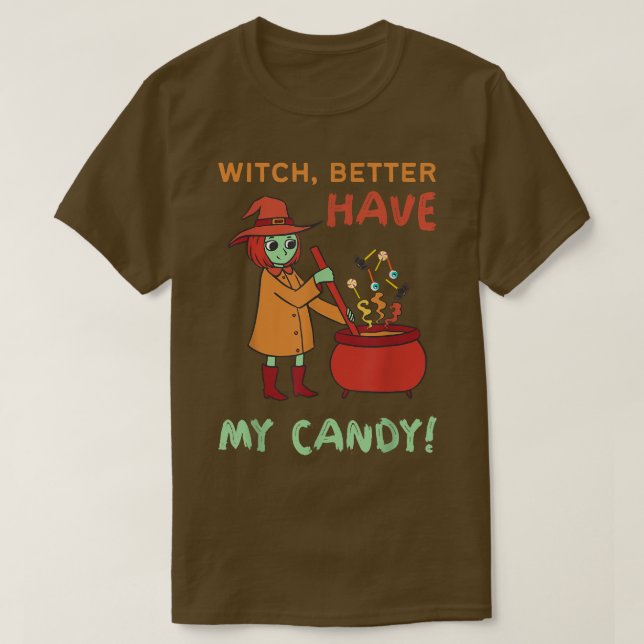 Camiseta Funny Witch Better Have My Candy Halloween Cute Wi (Diseño del anverso)