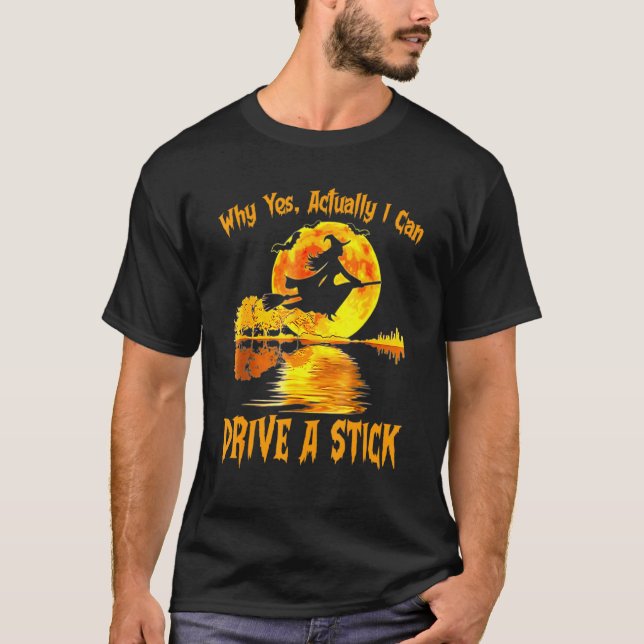 Camiseta Funny Witch Halloween Why Yes Actually I Can Drive (Anverso)