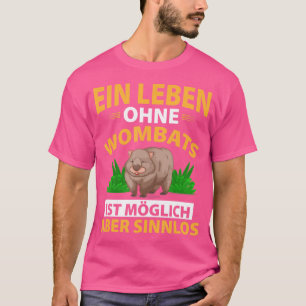 Camiseta Funny Wombat Saying Bagtier
