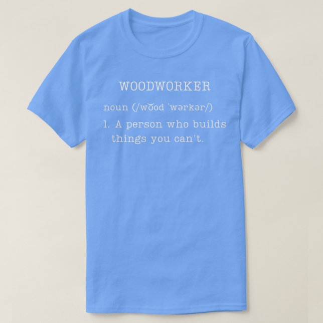 Camiseta Funny Woodworker Gifts Definición Humor de madera  (Diseño del anverso)