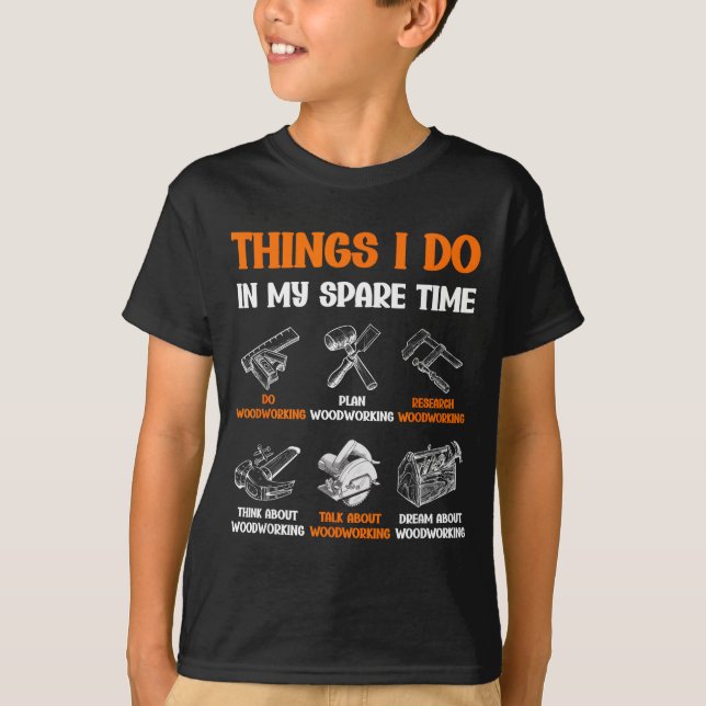 Camiseta Funny Woodworking Things I Do In My Spare Time  (Anverso)