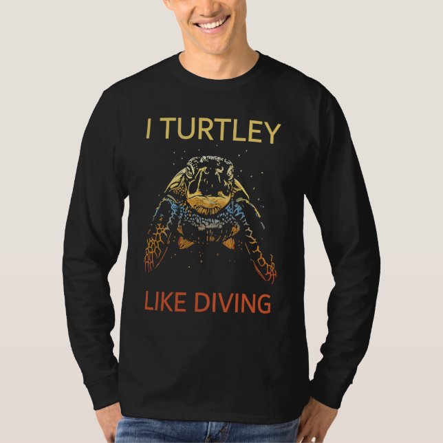 Camiseta Funny Wordplay I Turtley Like Diving! Scuba Diver  (Anverso)