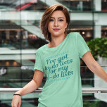 Camiseta Funny Workaholic<br><div class="desc">Tengo listas de tareas pendientes para mis listas de tareas pendientes. Un gran regalo adictivo al trabajo para tu amigo de tipo A o una madre que está constantemente haciendo recados. Compra esto para tu recepcionista, asistente administrativo, secretario o asistente personal. Tengo un sinnúmero de cuadernos llenos de notas.</div>