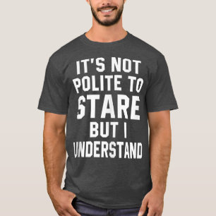 Camiseta Funny Workout Quote It's Not Polite To Stare Sarca