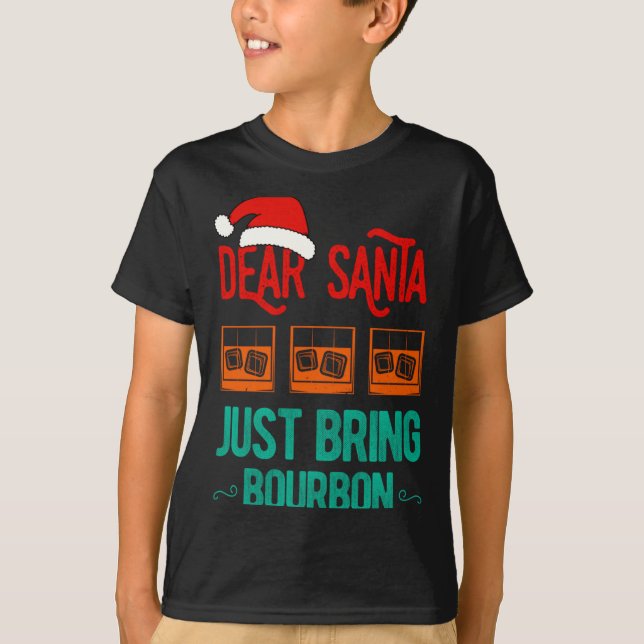 Camiseta Funny Xmas Dear Santa Just Bring Bourbon Christmas (Anverso)
