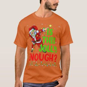 Camiseta Funny Xmas Tree Is This Jolly Enough Dabbing Santa