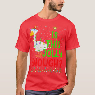Camiseta Funny Xmas Tree Is This Jolly Enough Goose Bird Ch