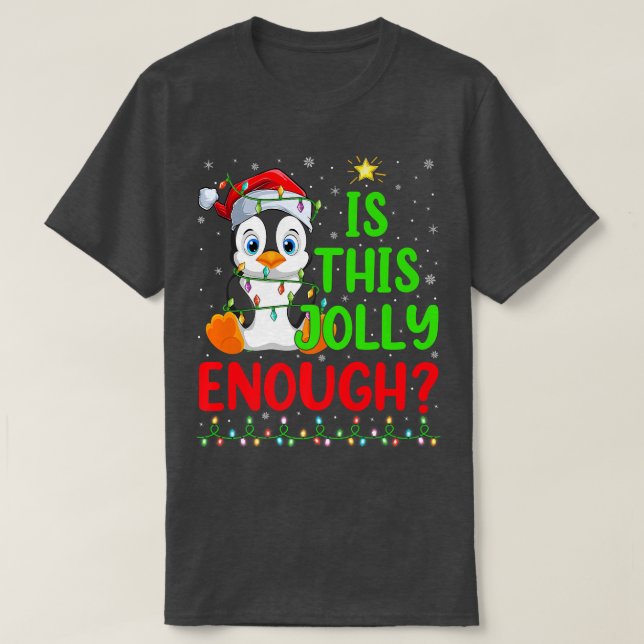 Camiseta Funny Xmas Tree Is This Jolly Enough Penguin Bird  (Diseño del anverso)