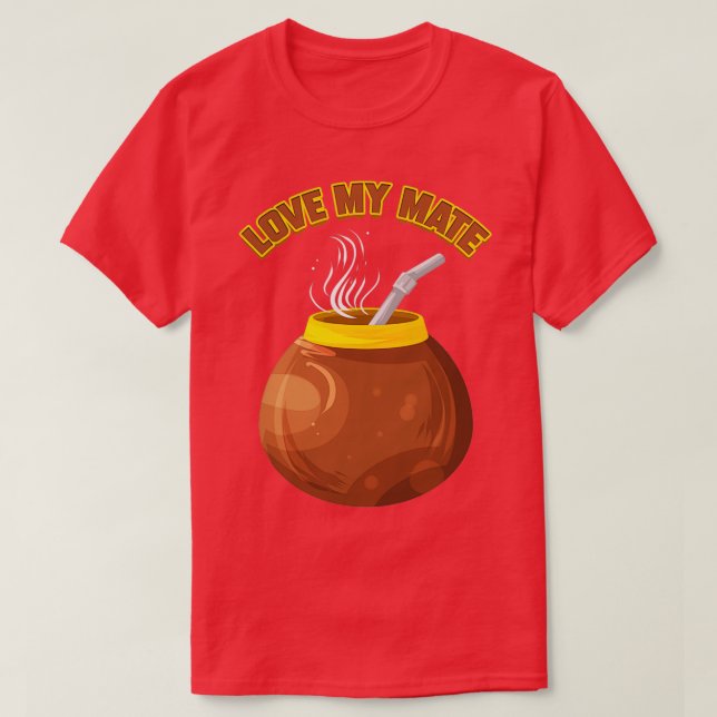 Camiseta Funny Yerba Mate Tea Lover Regalo Fiesta Tea Drink (Diseño del anverso)