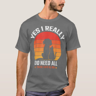 Camiseta Funny Yes I Really Do Need All These Dogs And Cats