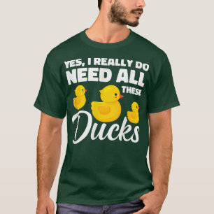 Camiseta Funny Yes I Really Do Need All These Ducks, Farmer