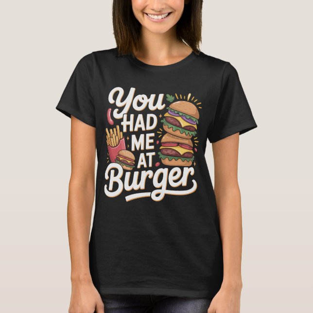 Camiseta Funny “You Had Me at Burger” Typography (Anverso)