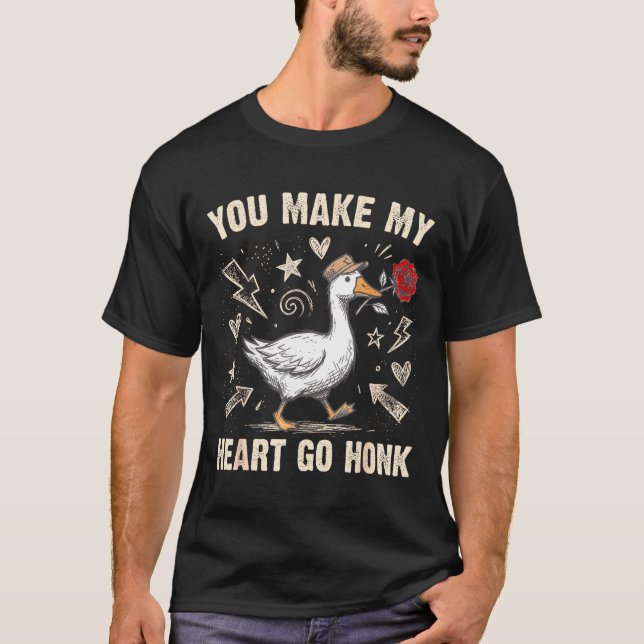 Camiseta Funny You Make My Heart Go Honk Silly Goose Valent (Anverso)