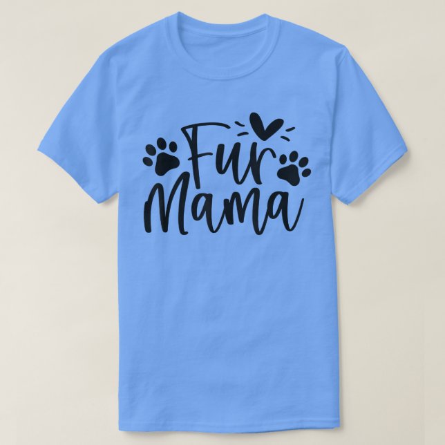 Camiseta Fur Mama Fur Mother Funny Dog Lover Dog Mom Mother (Diseño del anverso)