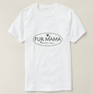 Camiseta Fur Mom, Mamá Perro, Mamá Pata, Mamá Gato