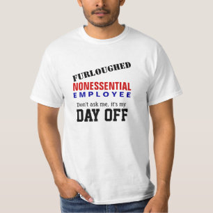 Camiseta Furloughed - es mi día libre