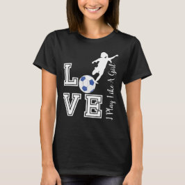 Camiseta Fútbol de amor - Jugar como una tendencia Chica - 