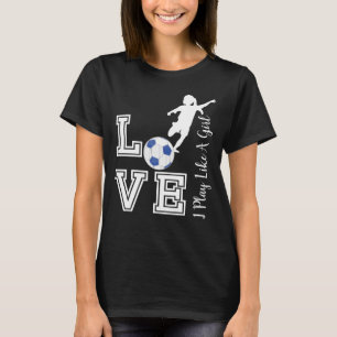 Camiseta Fútbol de amor - Jugar como una tendencia Chica -