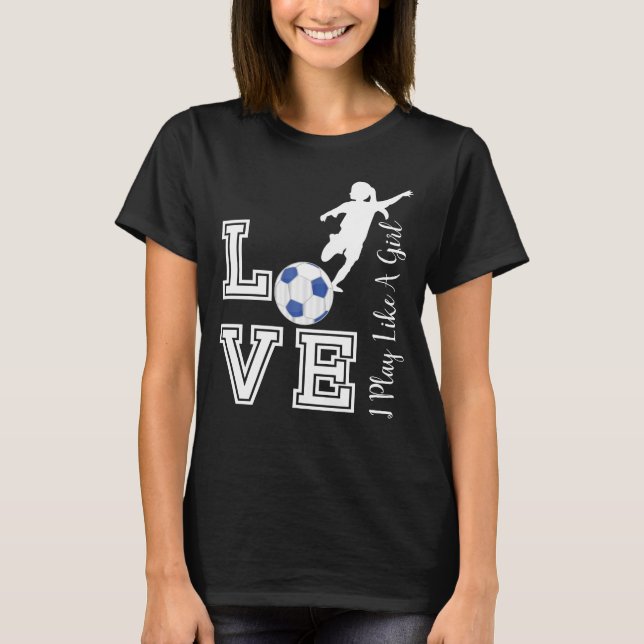 Camiseta Fútbol de amor - Jugar como una tendencia Chica -  (Anverso)