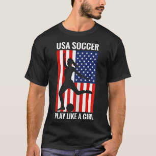 Camiseta Fútbol Divertido Usa Juega Fútbol Como Una Niña 