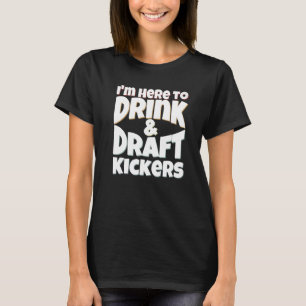 Camiseta Fútbol Fantasía Estoy Aquí para Beber y Selecciona