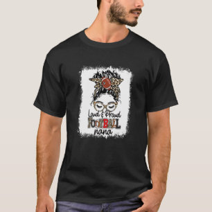 Camiseta Fútbol fuerte y orgulloso Nana Life Messy Bun Day
