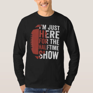 Camiseta Fútbol gracioso que estoy aquí por el programa de