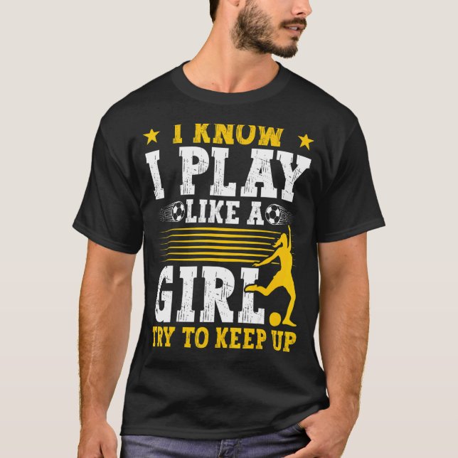 Camiseta Fútbol Mamá Sé Que Juego Como Chica (Anverso)